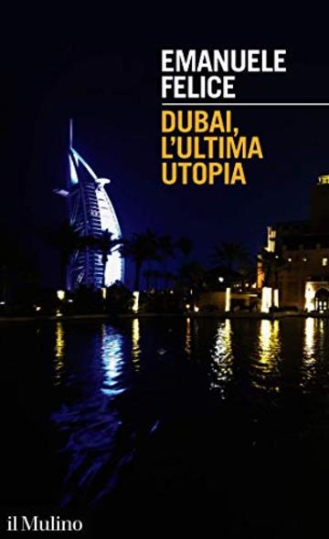 Dubai: L'ultima utopia (Intersezioni)